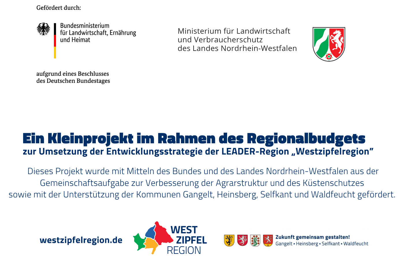 Ein Kleinprojekt im Rahmen des Regionalbudgets zur Umsetzung der Entwicklungsstrategie der LEADER-Region „Westzipfelregion“. Dieses Projekt wurde mit Mitteln des Bundes und des Landes Nordrhein-Westfalen aus der Gemeinschaftsaufgabe zur Verbesserung der Agrarstruktur und des Küstenschutzes sowie mit der Unterstützung der Kommunen Gangelt, Heinsberg, Selfkant und Waldfeucht gefördert.